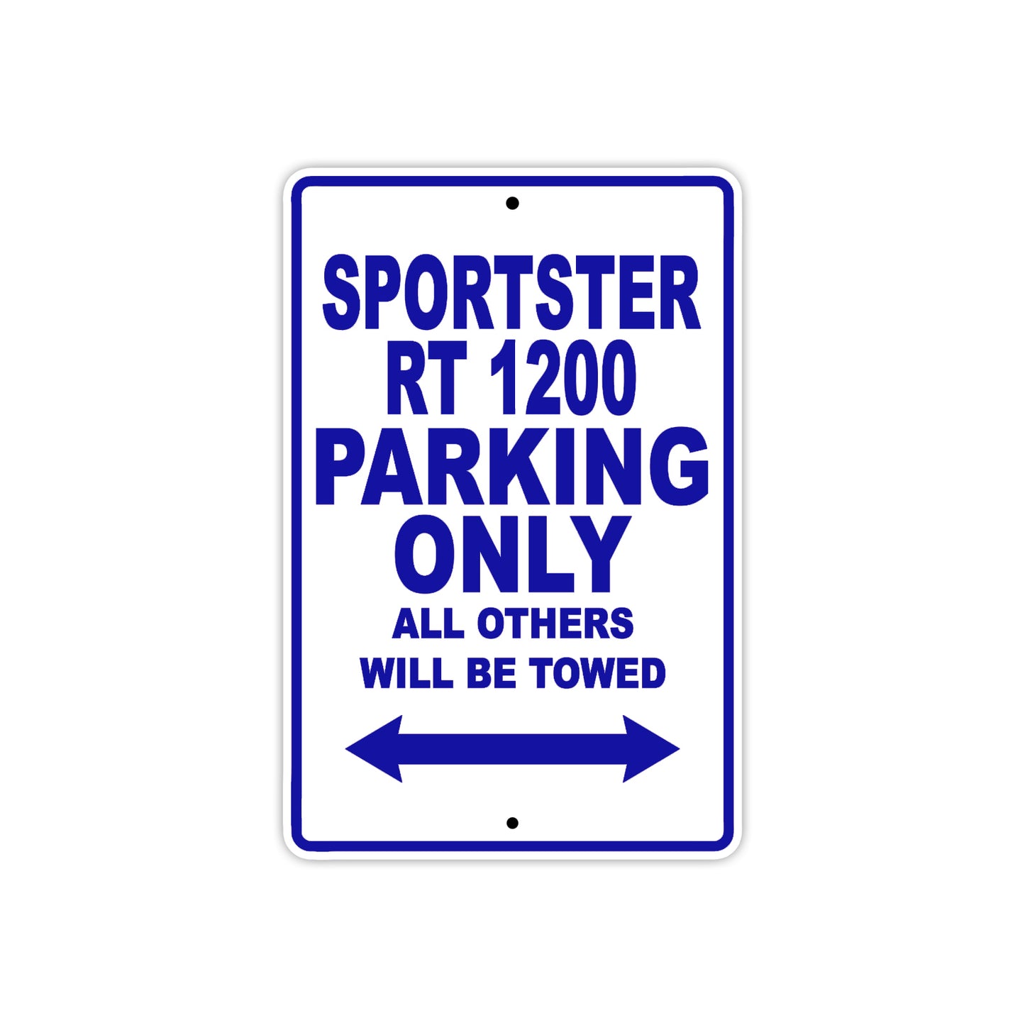 Sportster RT 1200 Bike Parking Only All Others Will Be Towed Aluminum Metal Sign