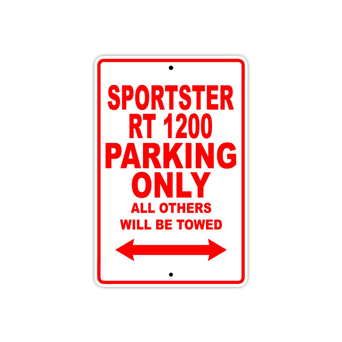 Sportster RT 1200 Bike Parking Only All Others Will Be Towed Aluminum Metal Sign