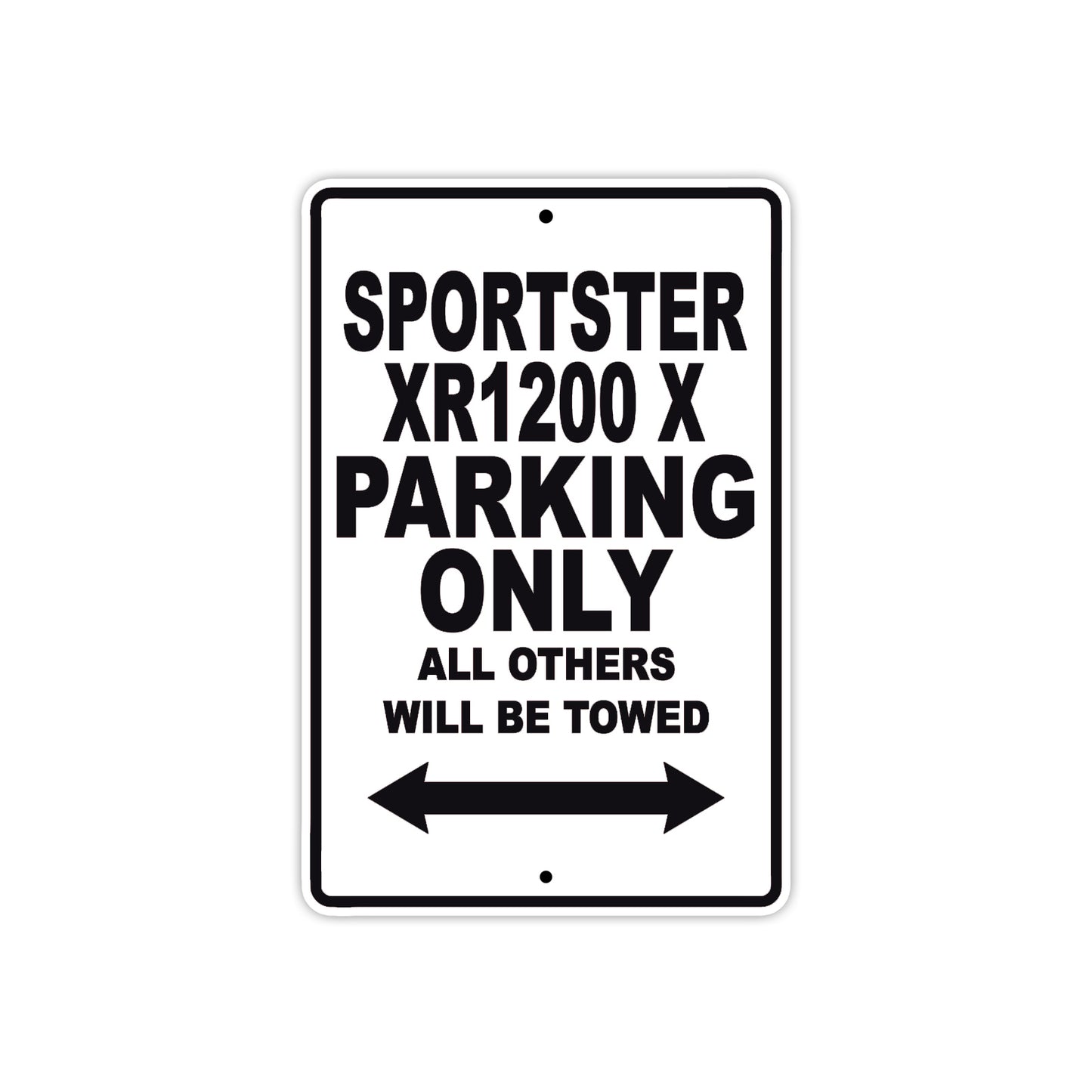 Sportster XR1200 X Bike Parking Only All Others Will Be Towed Aluminum Metal Sign