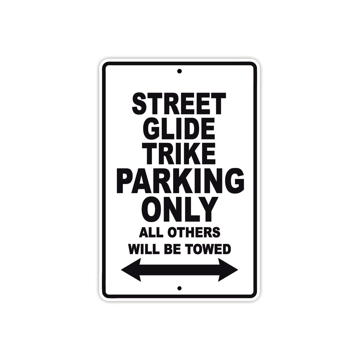 Street Glide Trike Motorcycle Bike Parking Only All Others Will Be Towed Aluminum Metal Sign