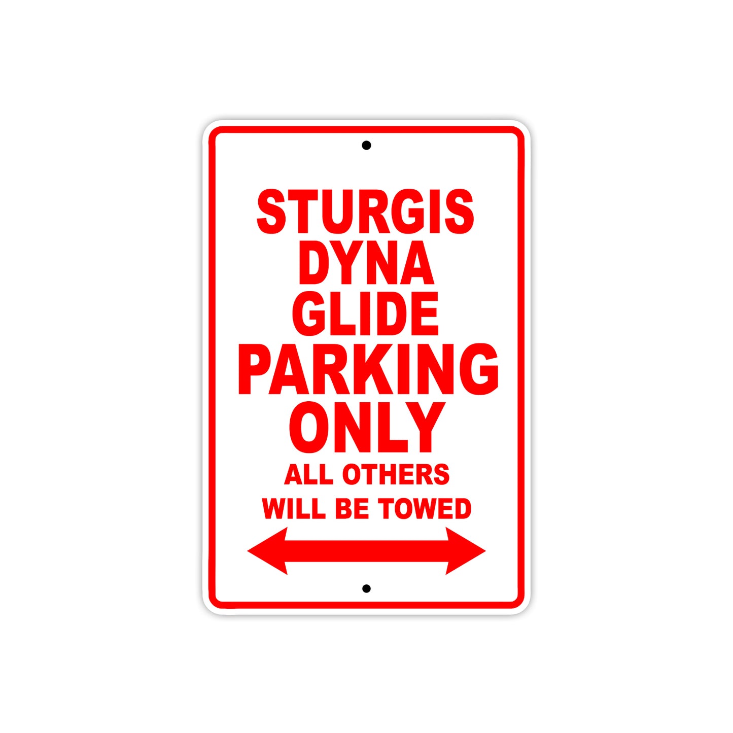 Sturgis Dyna Glide Motorcycle Bike Parking Only All Others Will Be Towed Aluminum Metal Sign