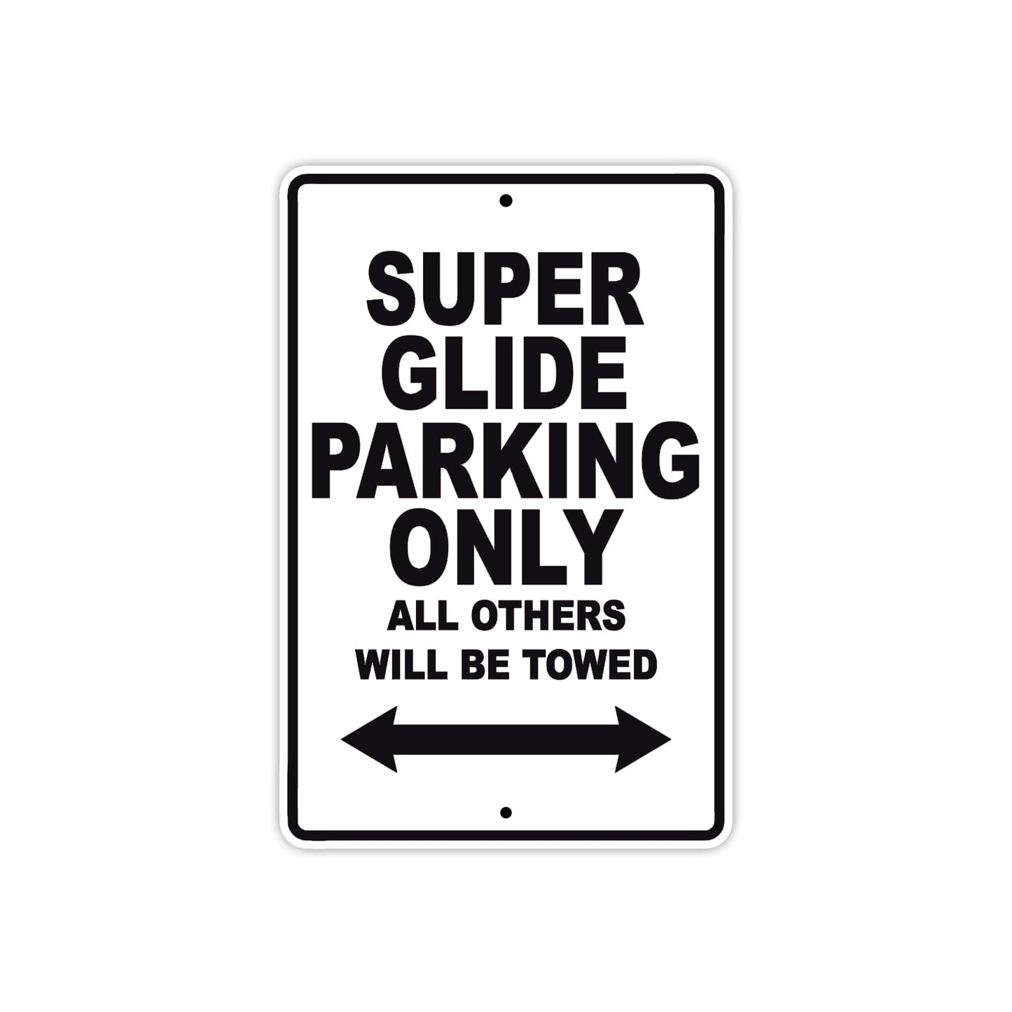 Super Glide Motorcycle Bike Parking Only All Others Will Be Towed Aluminum Metal Sign