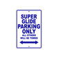 Super Glide Motorcycle Bike Parking Only All Others Will Be Towed Aluminum Metal Sign