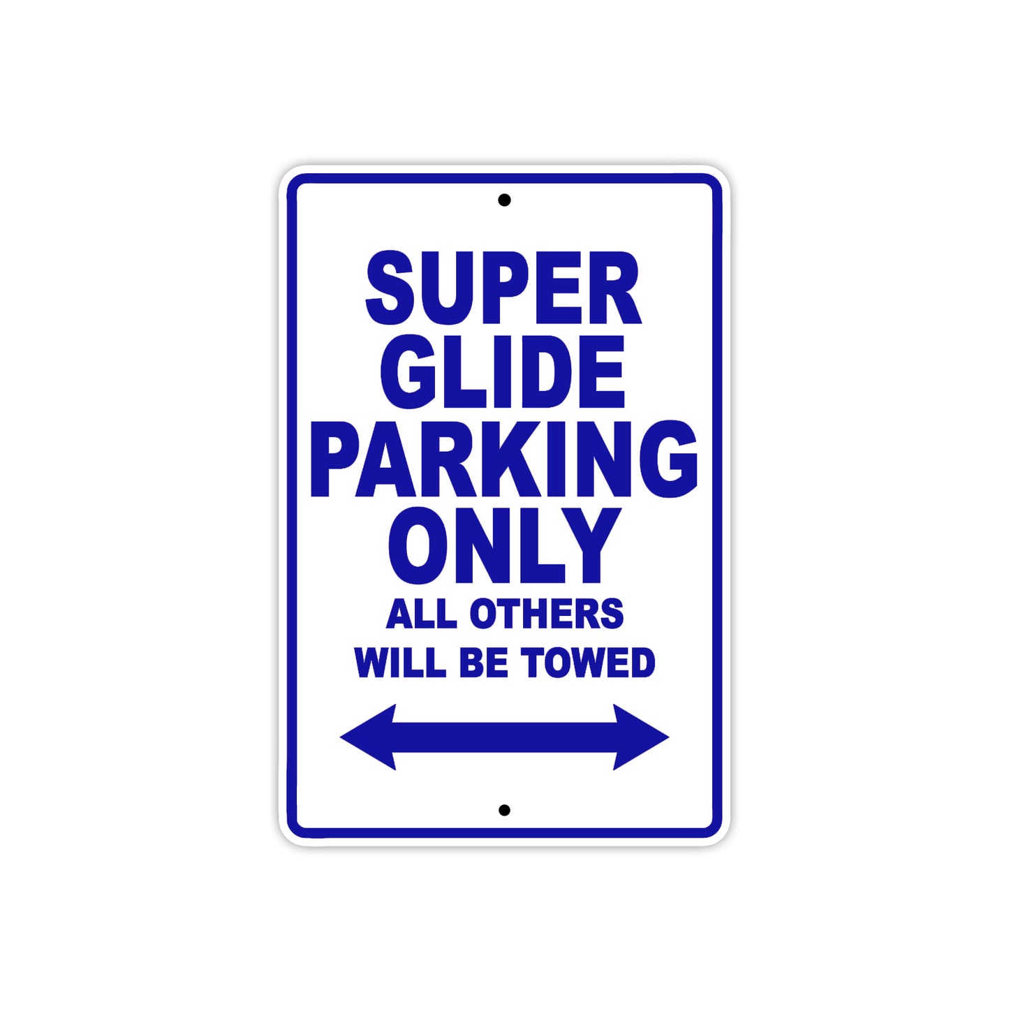 Super Glide Motorcycle Bike Parking Only All Others Will Be Towed Aluminum Metal Sign