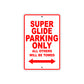 Super Glide Motorcycle Bike Parking Only All Others Will Be Towed Aluminum Metal Sign