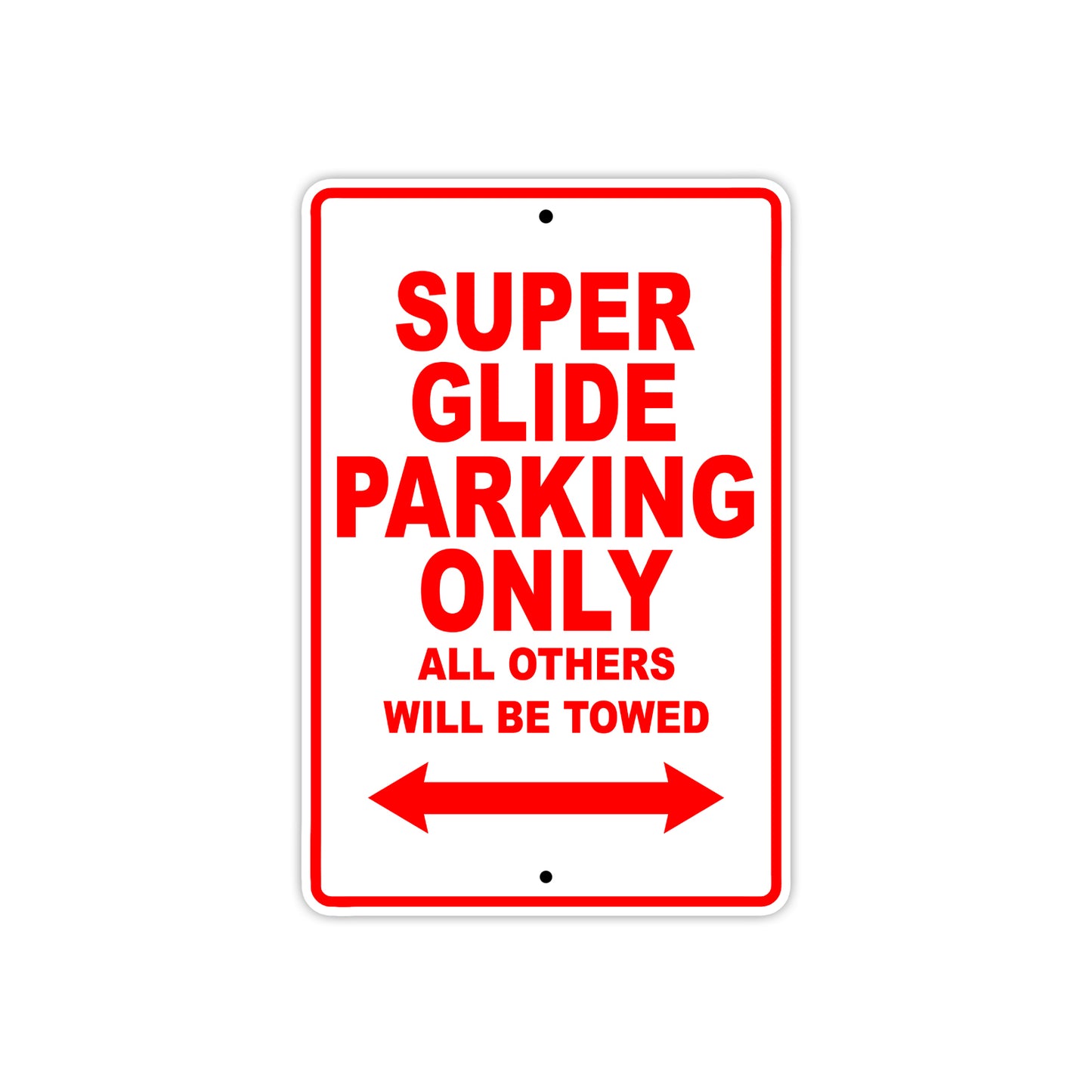 Super Glide Motorcycle Bike Parking Only All Others Will Be Towed Aluminum Metal Sign