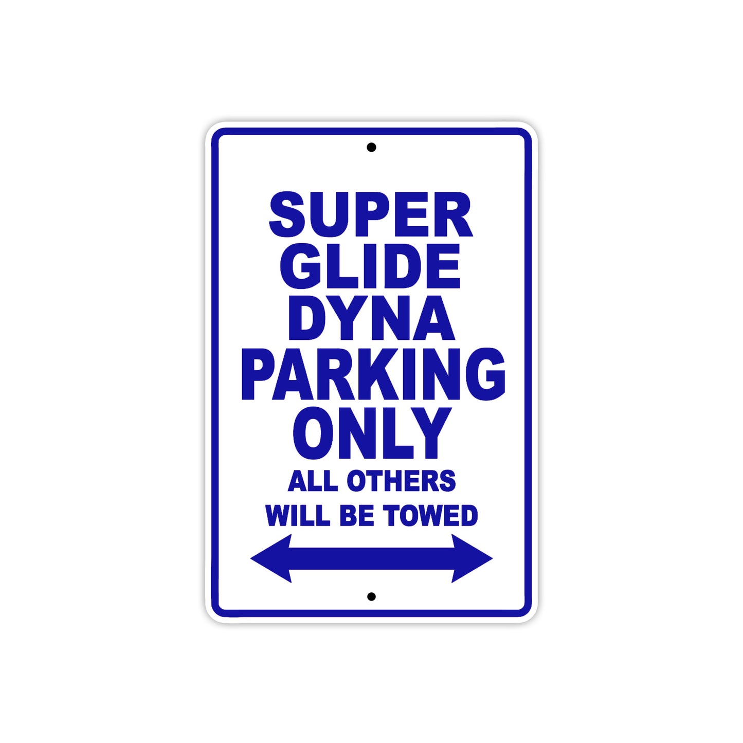 Super Glide Dyna Motorcycle Bike Parking Only All Others Will Be Towed Aluminum Metal Sign