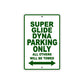 Super Glide Dyna Motorcycle Bike Parking Only All Others Will Be Towed Aluminum Metal Sign