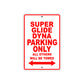 Super Glide Dyna Motorcycle Bike Parking Only All Others Will Be Towed Aluminum Metal Sign