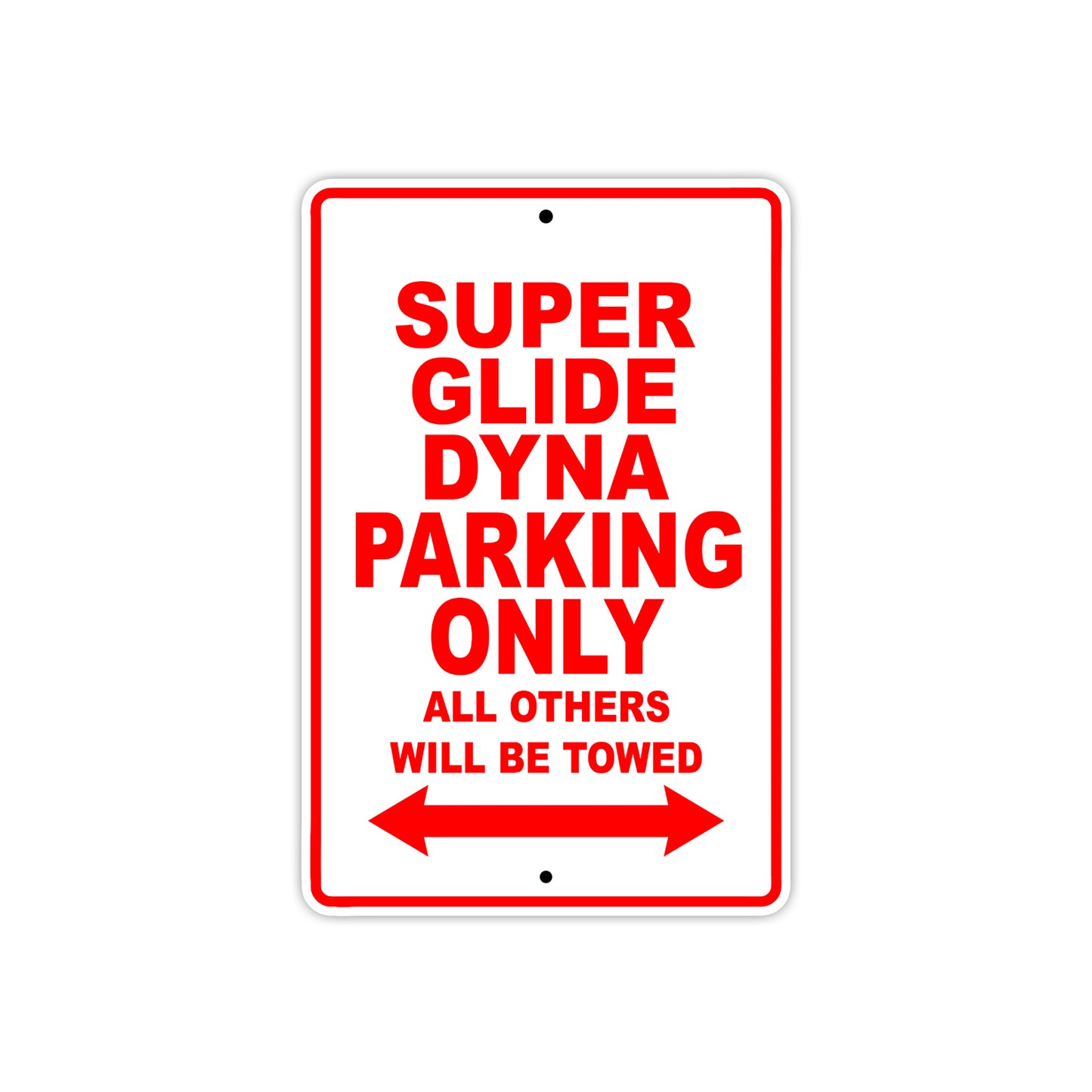 Super Glide Dyna Motorcycle Bike Parking Only All Others Will Be Towed Aluminum Metal Sign