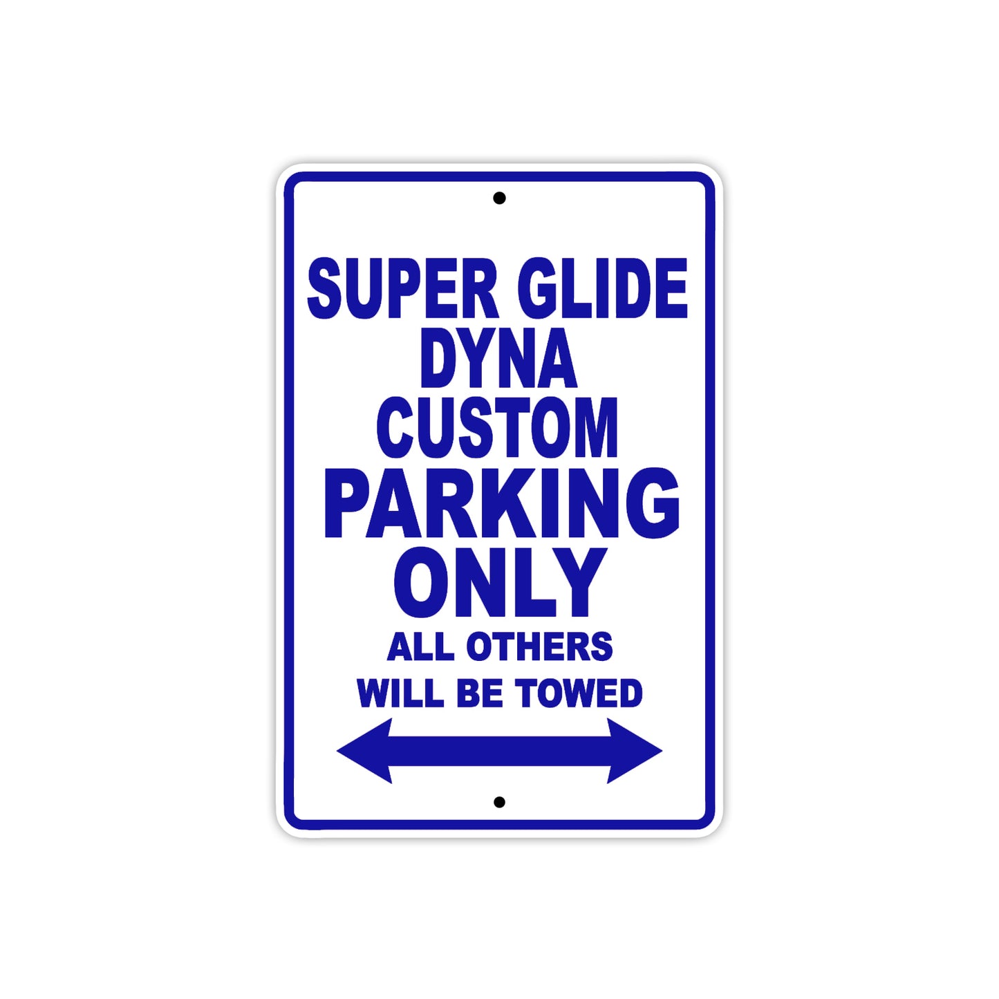 Super Glide Dyna Custom Motorcycle Bike Parking Only All Others Will Be Towed Aluminum Metal Sign