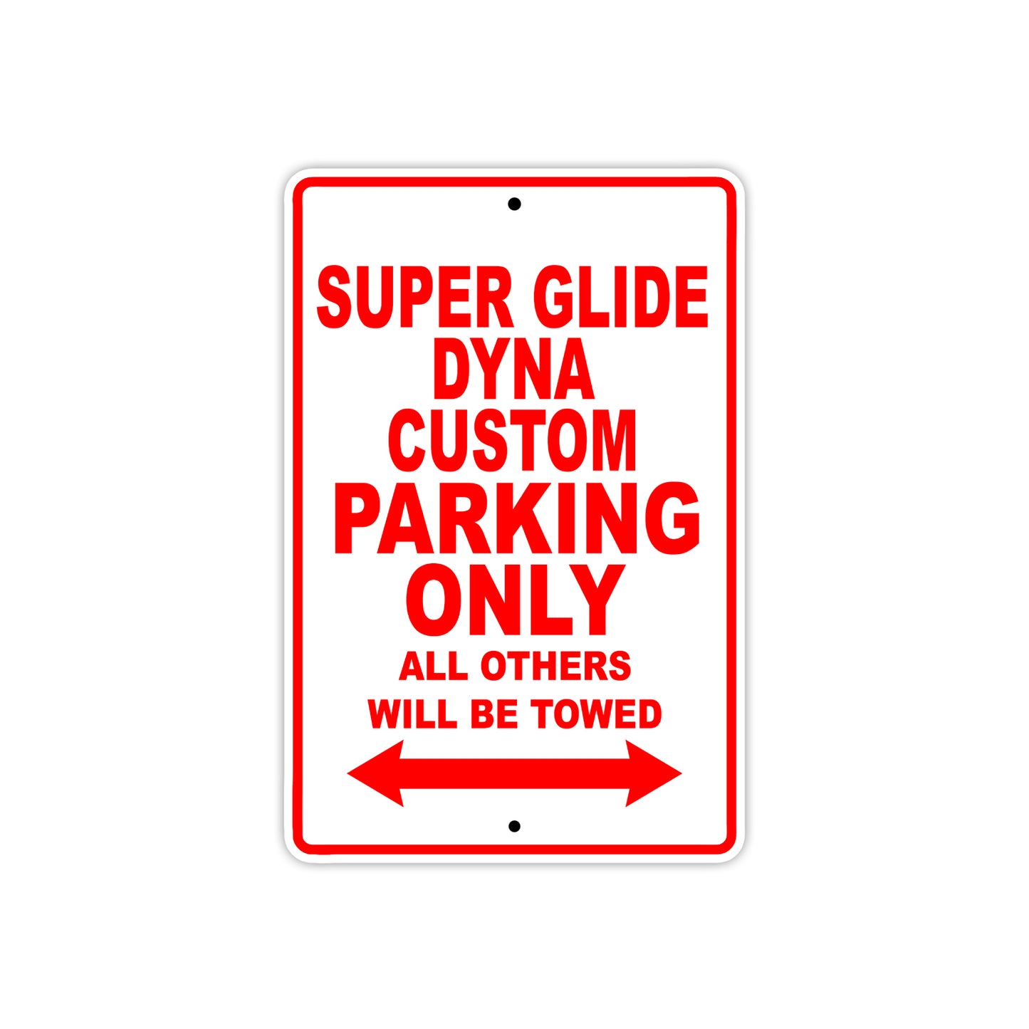 Super Glide Dyna Custom Motorcycle Bike Parking Only All Others Will Be Towed Aluminum Metal Sign
