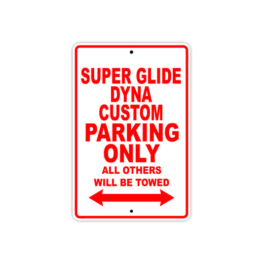 Super Glide Dyna Custom Motorcycle Bike Parking Only All Others Will Be Towed Aluminum Metal Sign