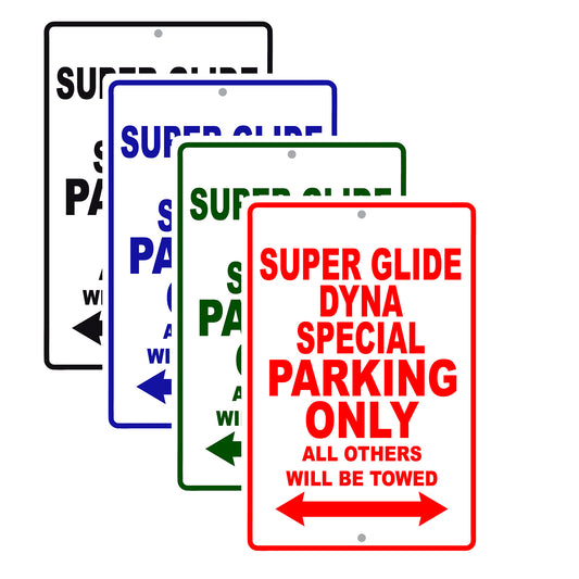 Super Glide Dyna Special Motorcycle Bike Parking Only All Others Will Be Towed Aluminum Metal Sign