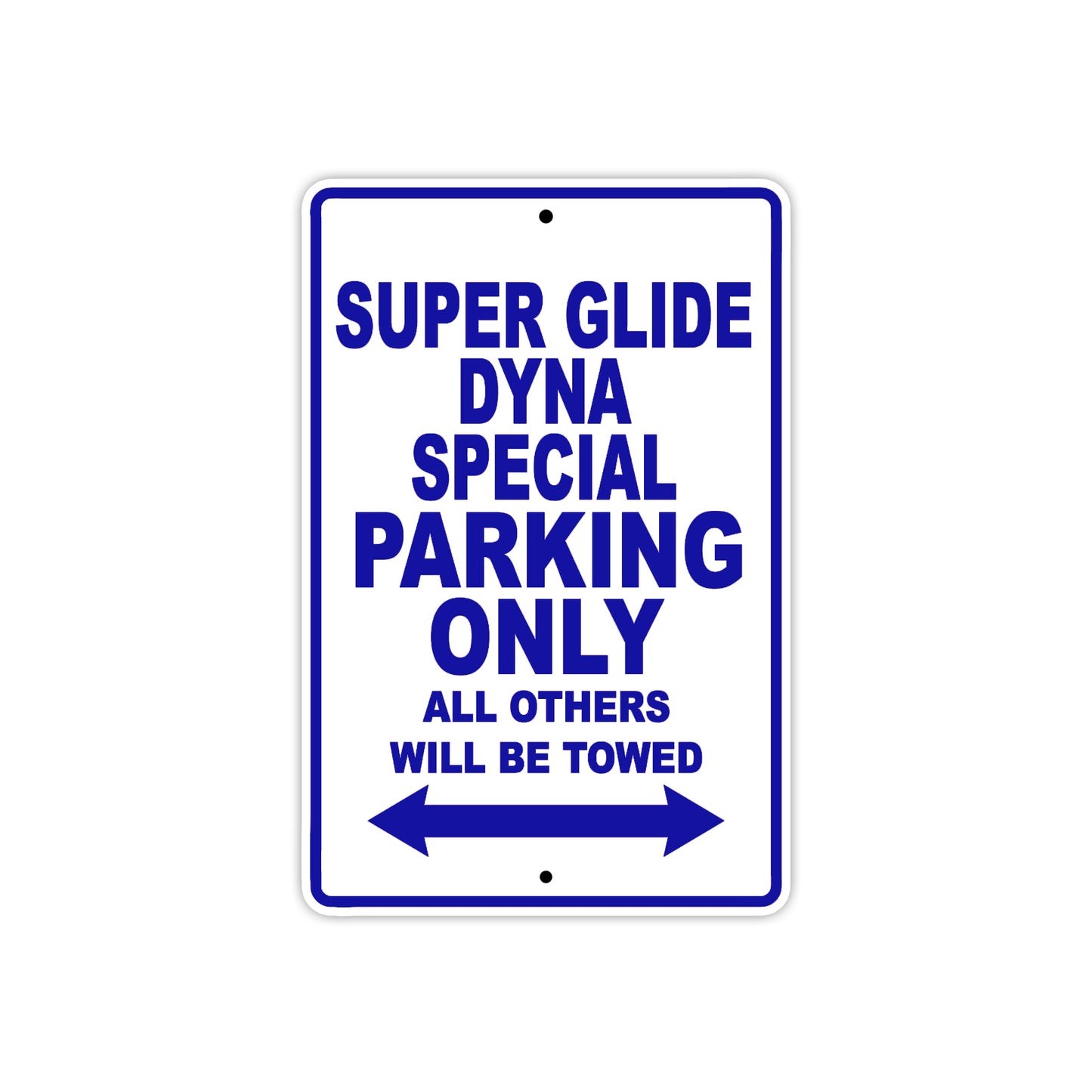 Super Glide Dyna Special Motorcycle Bike Parking Only All Others Will Be Towed Aluminum Metal Sign