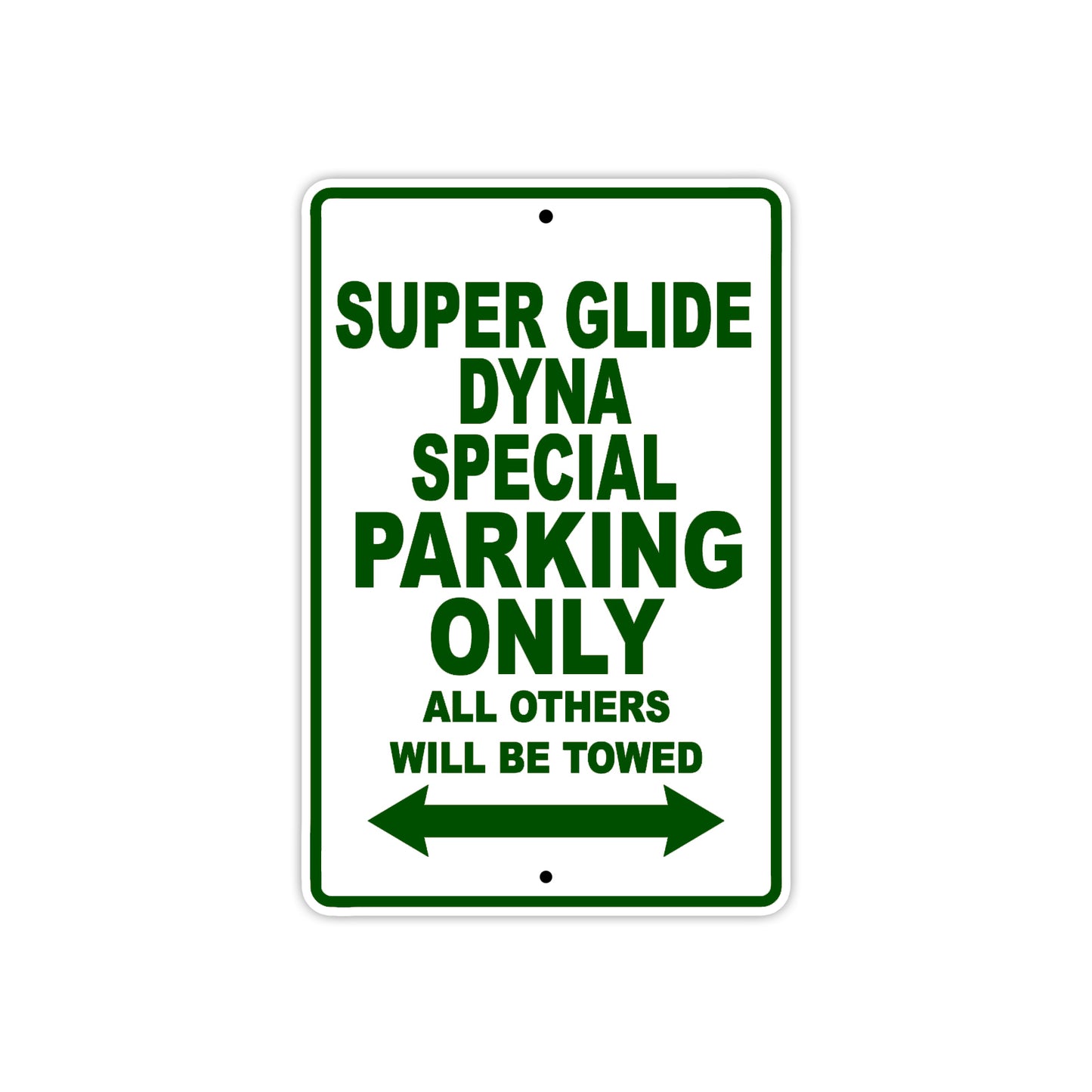 Super Glide Dyna Special Motorcycle Bike Parking Only All Others Will Be Towed Aluminum Metal Sign
