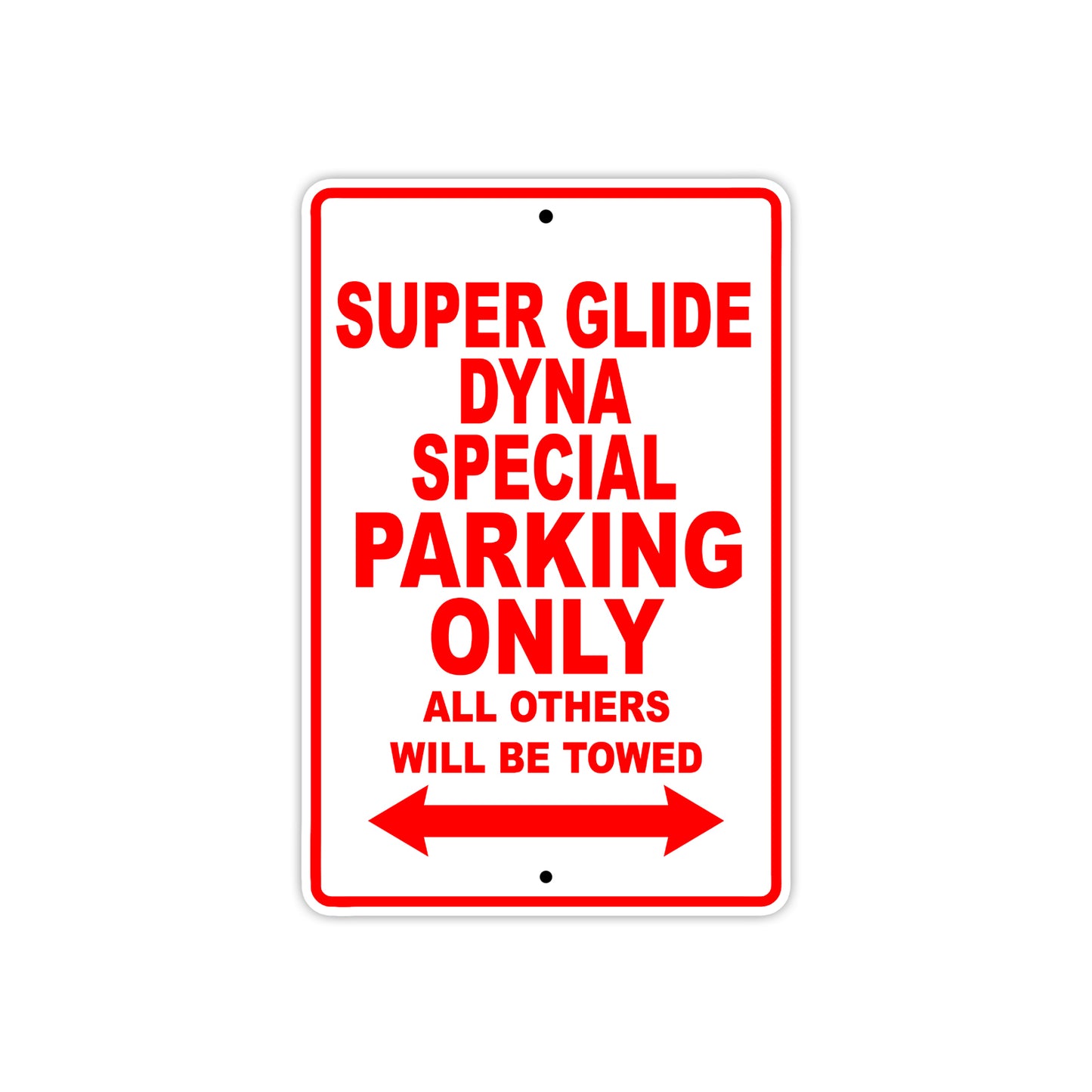 Super Glide Dyna Special Motorcycle Bike Parking Only All Others Will Be Towed Aluminum Metal Sign