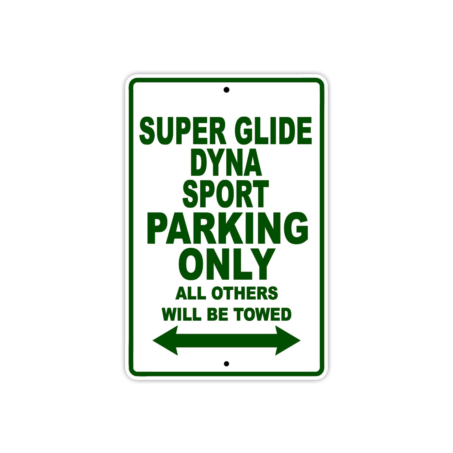 Super Glide Dyna Sport Motorcycle Bike Parking Only All Others Will Be Towed Aluminum Metal Sign