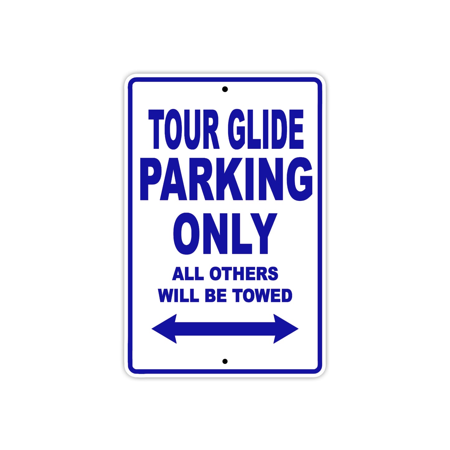 Tour Glide Motorcycle Bike Parking Only All Others Will Be Towed Aluminum Metal Sign