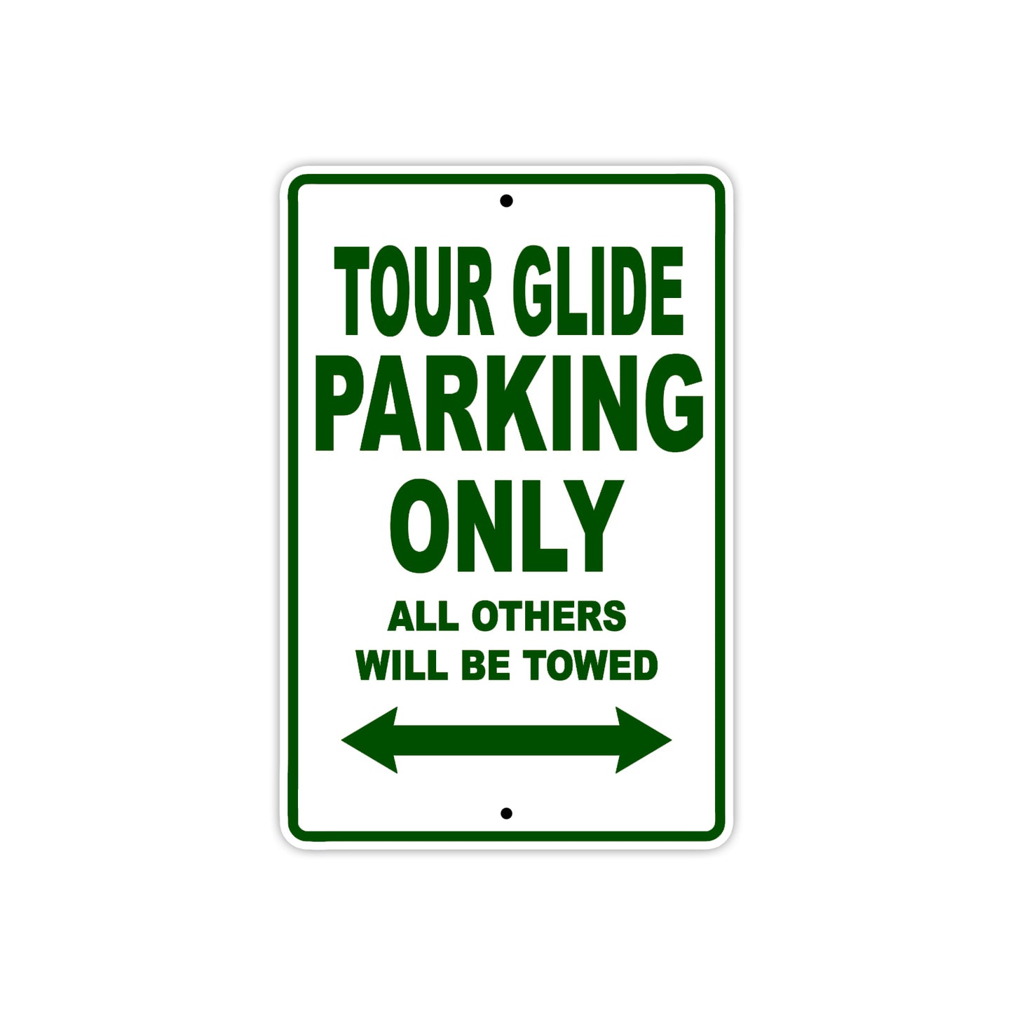 Tour Glide Motorcycle Bike Parking Only All Others Will Be Towed Aluminum Metal Sign