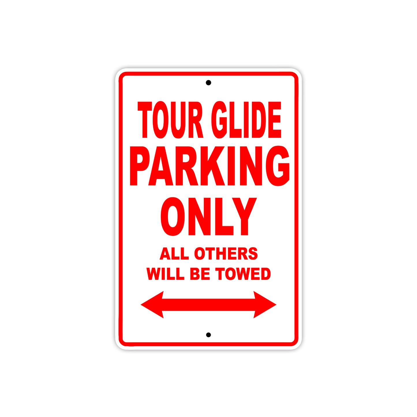 Tour Glide Motorcycle Bike Parking Only All Others Will Be Towed Aluminum Metal Sign