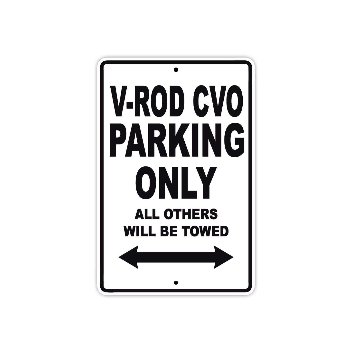 V-Rod CVO Motorcycle Bike Parking Only All Others Will Be Towed Aluminum Metal Sign