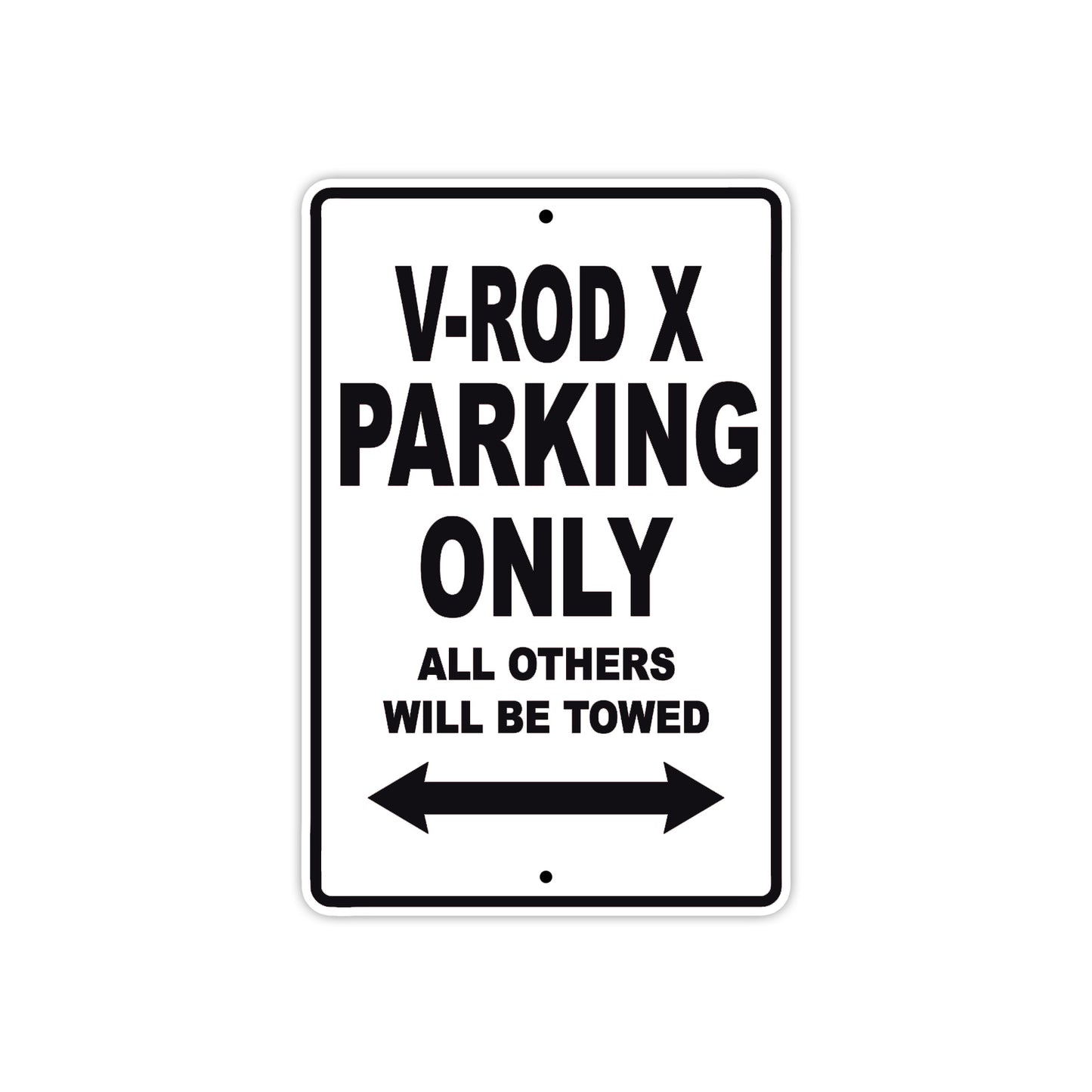 V-Rod X Motorcycle Bike Parking Only All Others Will Be Towed Aluminum Metal Sign