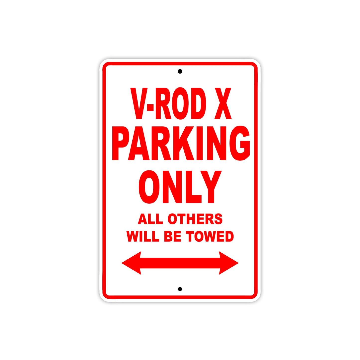 V-Rod X Motorcycle Bike Parking Only All Others Will Be Towed Aluminum Metal Sign