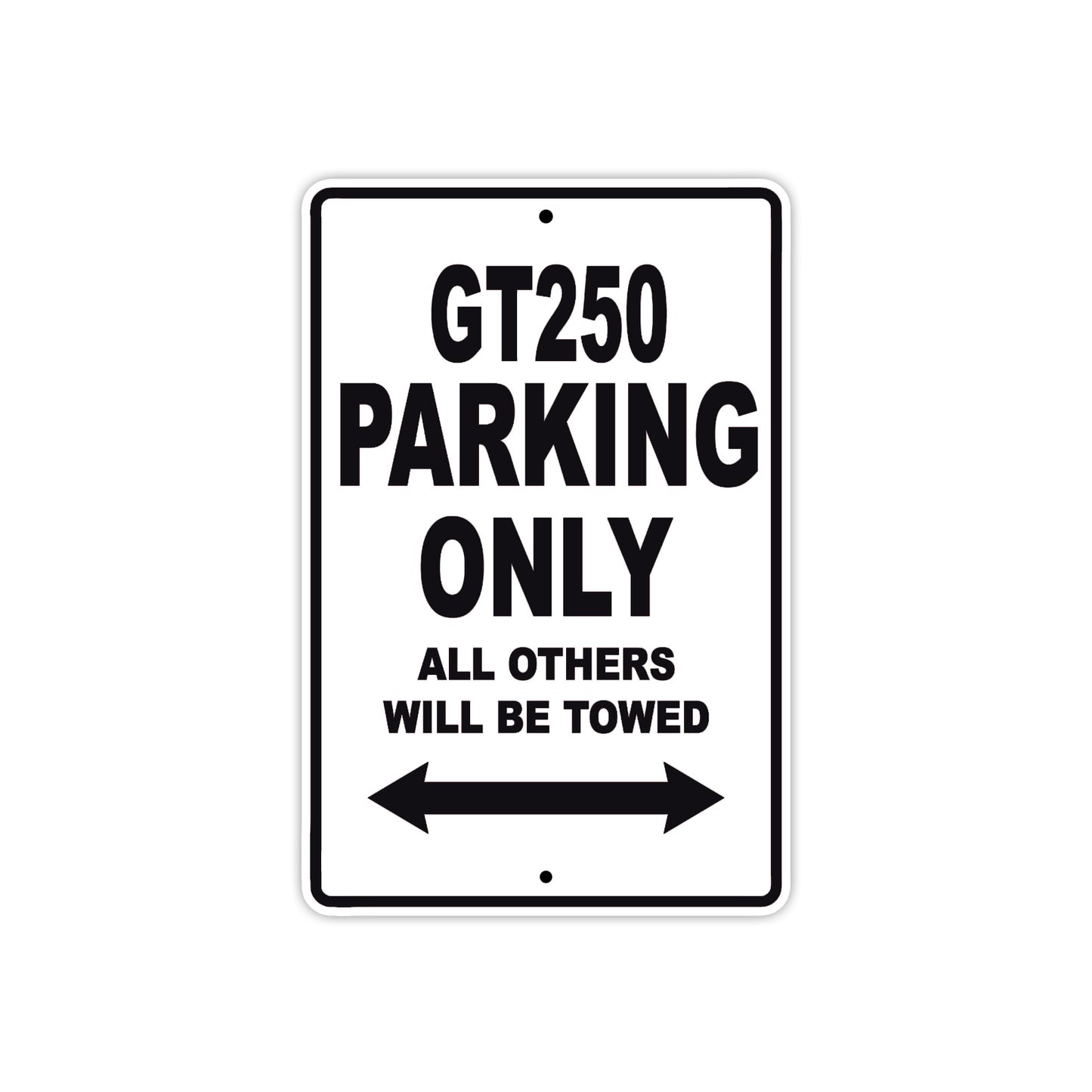 GT250 Motorcycle Bike Parking Only All Others Will Be Towed Aluminum Metal Sign
