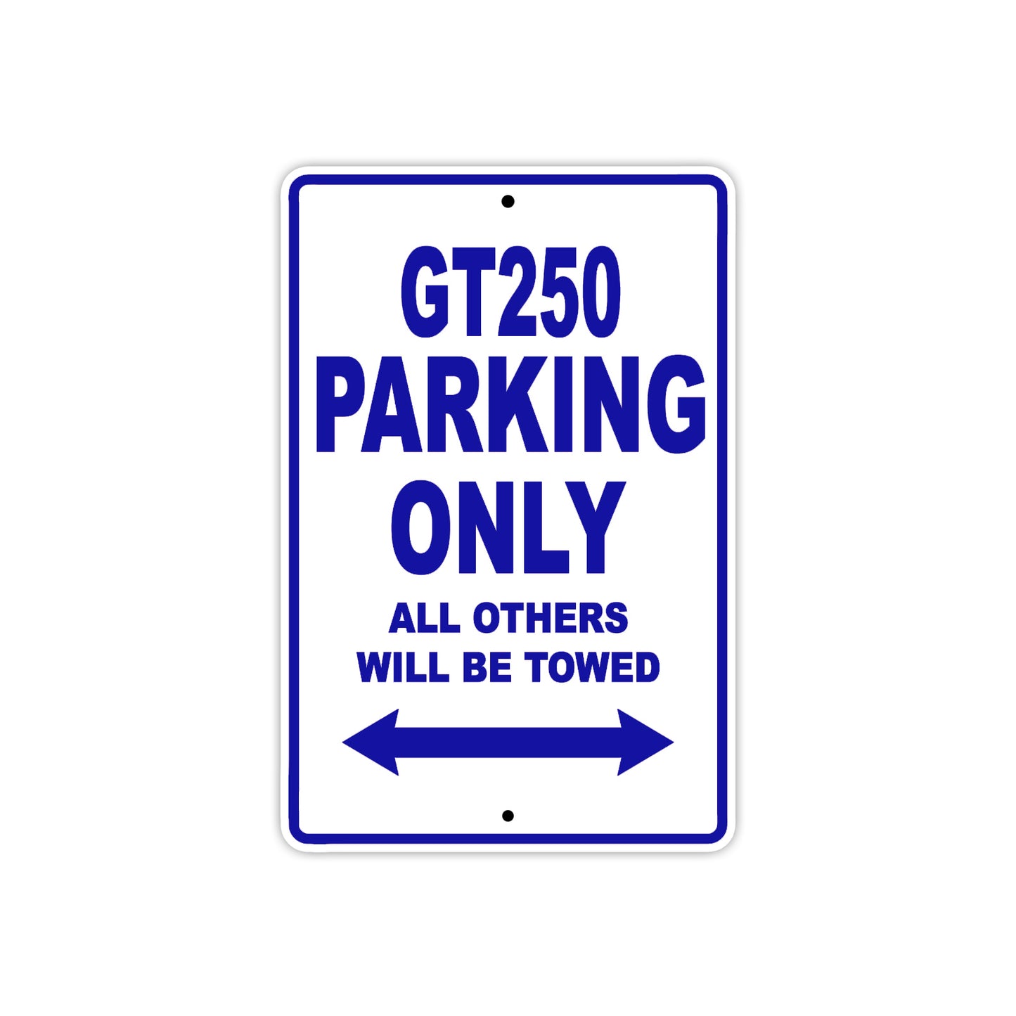 GT250 Motorcycle Bike Parking Only All Others Will Be Towed Aluminum Metal Sign