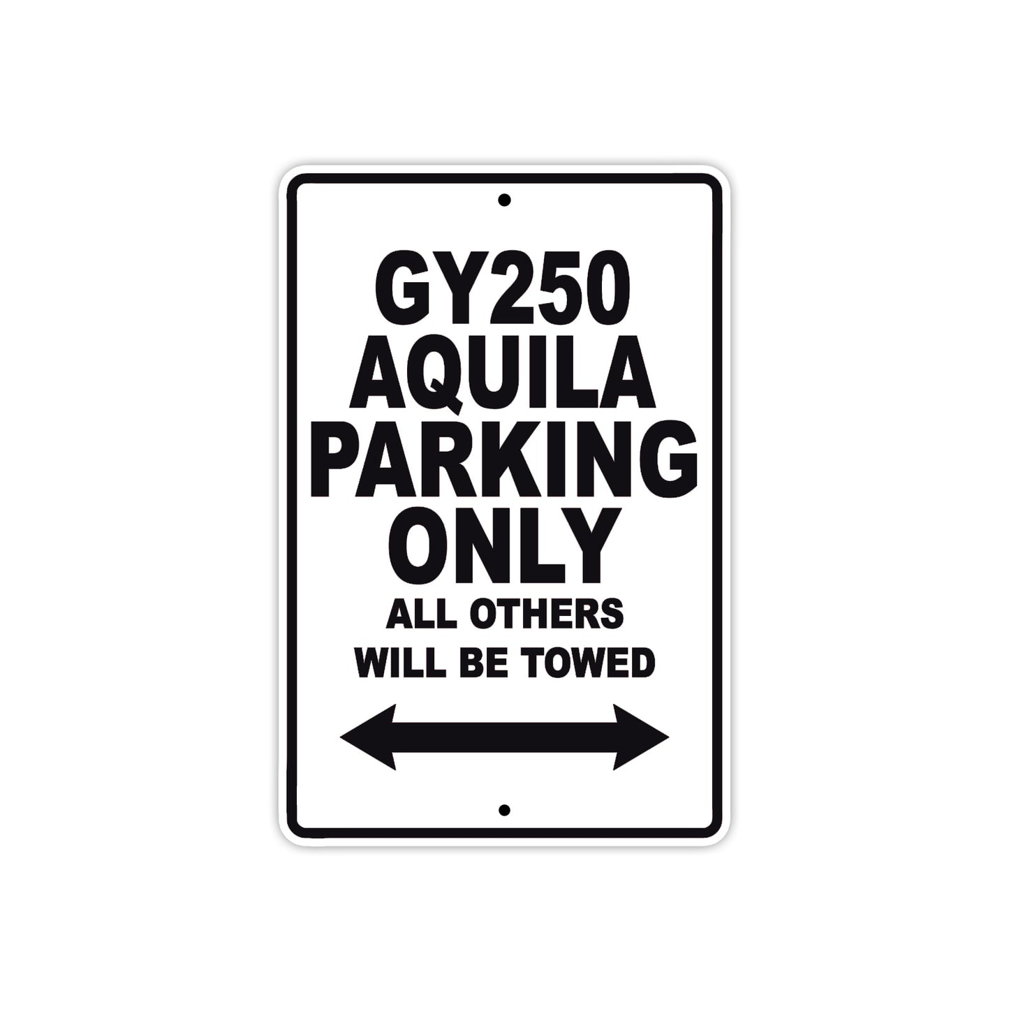 GY250 Aquila Motorcycle Bike Parking Only All Others Will Be Towed Aluminum Metal Sign