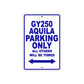 GY250 Aquila Motorcycle Bike Parking Only All Others Will Be Towed Aluminum Metal Sign