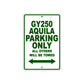 GY250 Aquila Motorcycle Bike Parking Only All Others Will Be Towed Aluminum Metal Sign