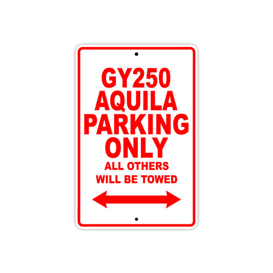 GY250 Aquila Motorcycle Bike Parking Only All Others Will Be Towed Aluminum Metal Sign