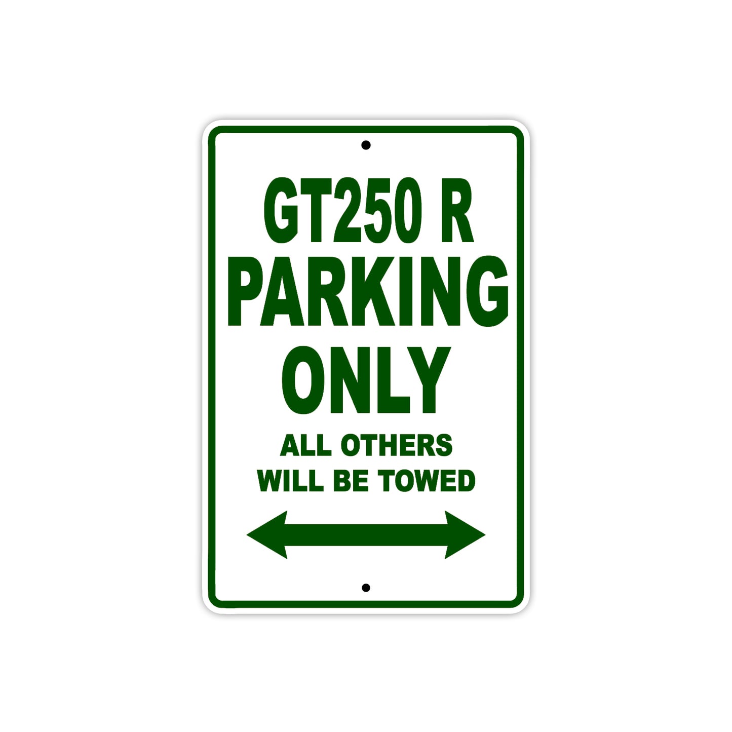 GT250 R Motorcycle Bike Parking Only All Others Will Be Towed Aluminum Metal Sign