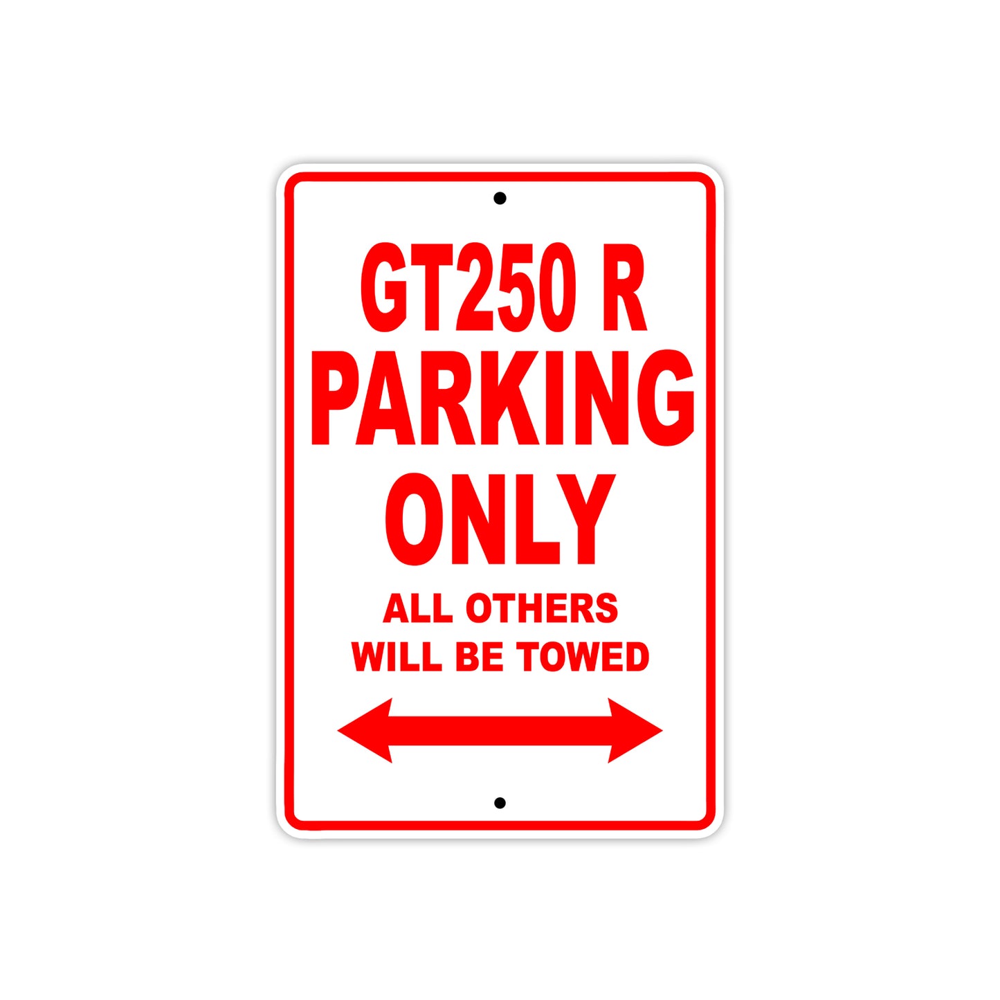 GT250 R Motorcycle Bike Parking Only All Others Will Be Towed Aluminum Metal Sign