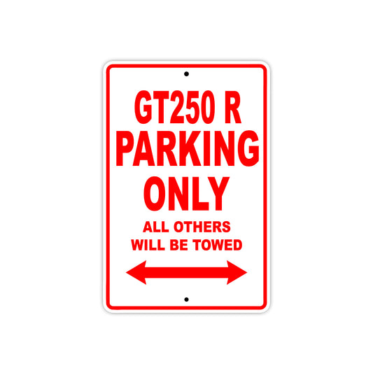 GT250 R Motorcycle Bike Parking Only All Others Will Be Towed Aluminum Metal Sign