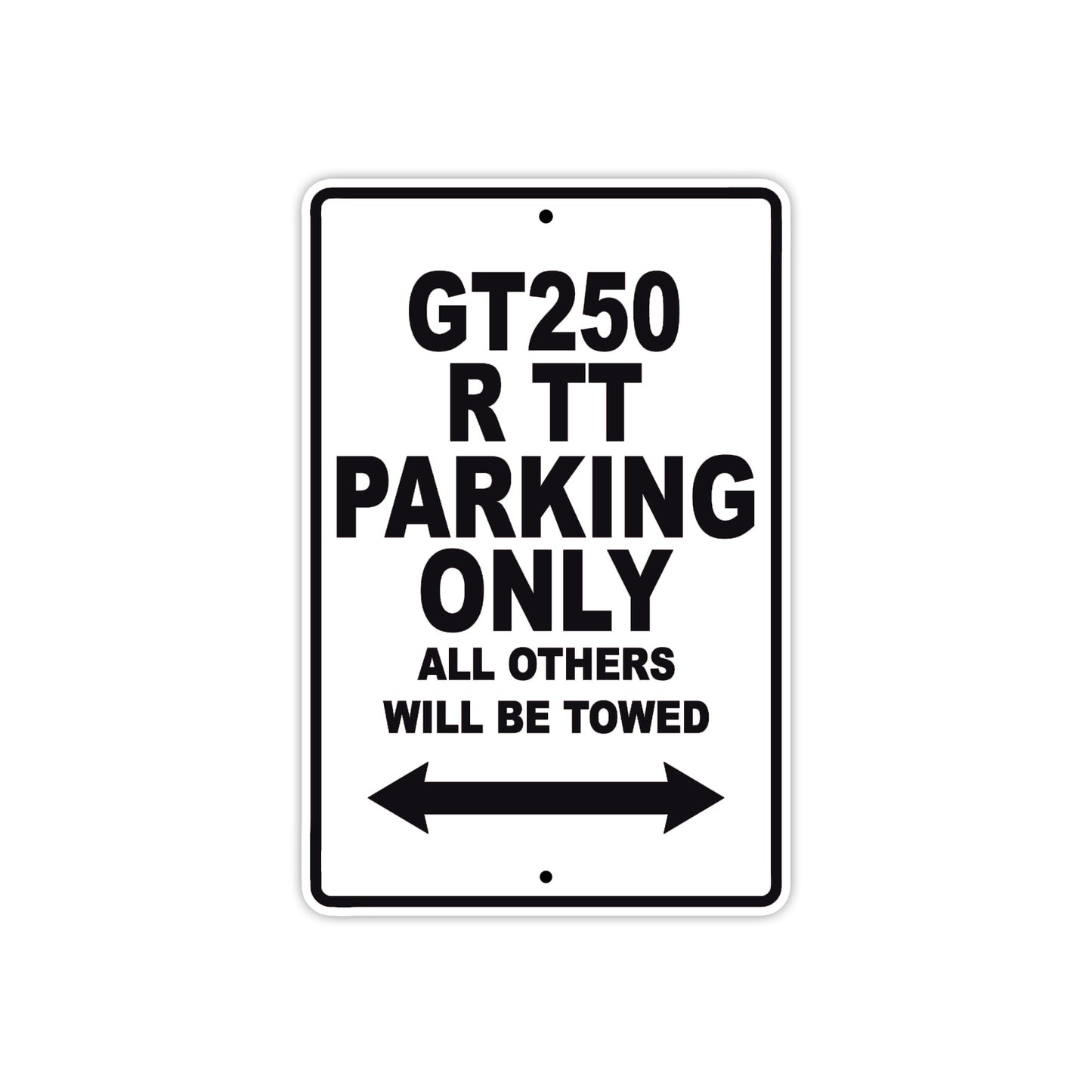 GT250 R TT Motorcycle Bike Parking Only All Others Will Be Towed Aluminum Metal Sign