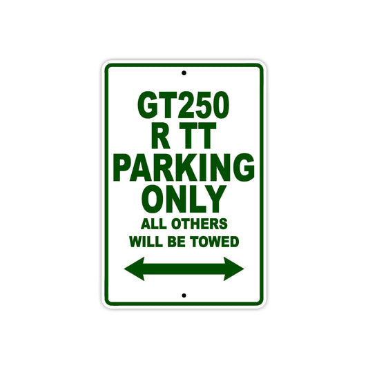 GT250 R TT Motorcycle Bike Parking Only All Others Will Be Towed Aluminum Metal Sign