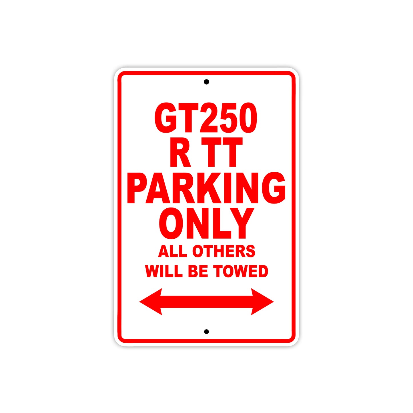 GT250 R TT Motorcycle Bike Parking Only All Others Will Be Towed Aluminum Metal Sign