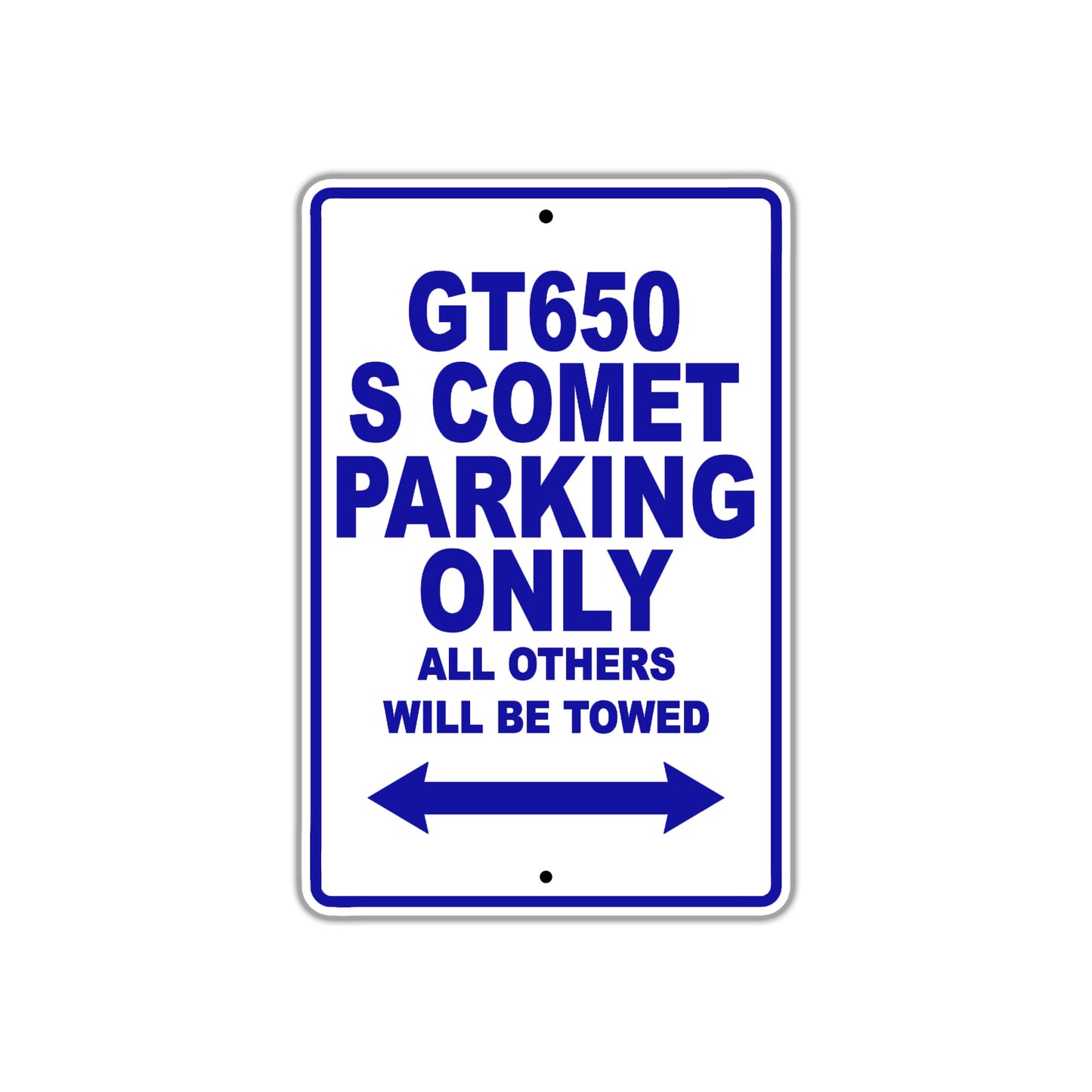 GT650 S Comet Motorcycle Bike Parking Only All Others Will Be Towed Aluminum Metal Sign