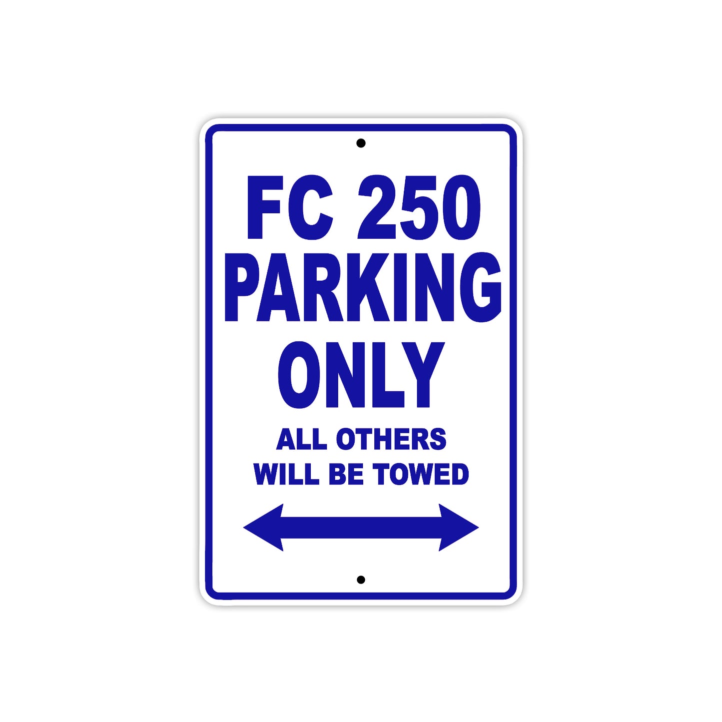 FC 250 Motorcycle Bike Parking Only All Others Will Be Towed Aluminum Metal Sign