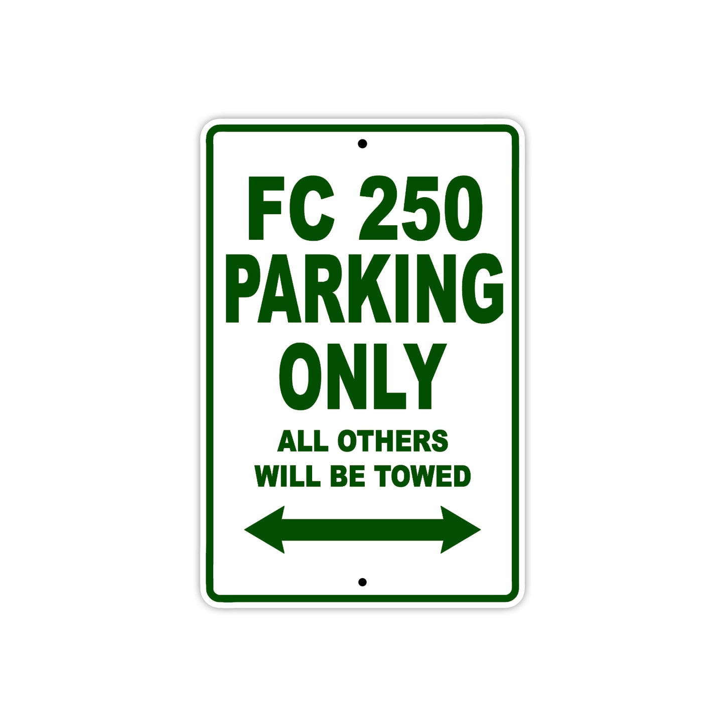 FC 250 Motorcycle Bike Parking Only All Others Will Be Towed Aluminum Metal Sign