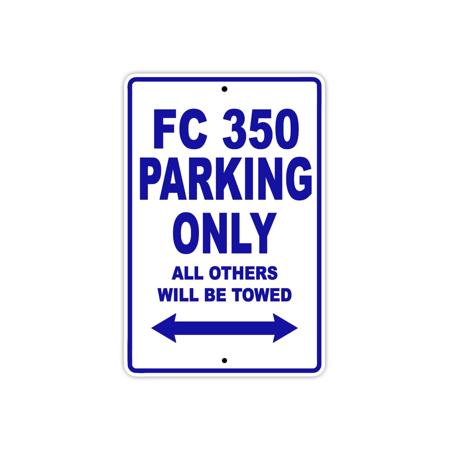 FC 350 Motorcycle Bike Parking Only All Others Will Be Towed Aluminum Metal Sign