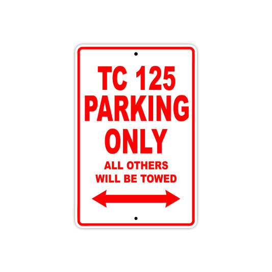 TC 125 Motorcycle Bike Parking Only All Others Will Be Towed Aluminum Metal Sign