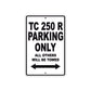 TC 250 R Motorcycle Bike Parking Only All Others Will Be Towed Aluminum Metal Sign