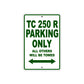 TC 250 R Motorcycle Bike Parking Only All Others Will Be Towed Aluminum Metal Sign