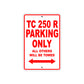 TC 250 R Motorcycle Bike Parking Only All Others Will Be Towed Aluminum Metal Sign
