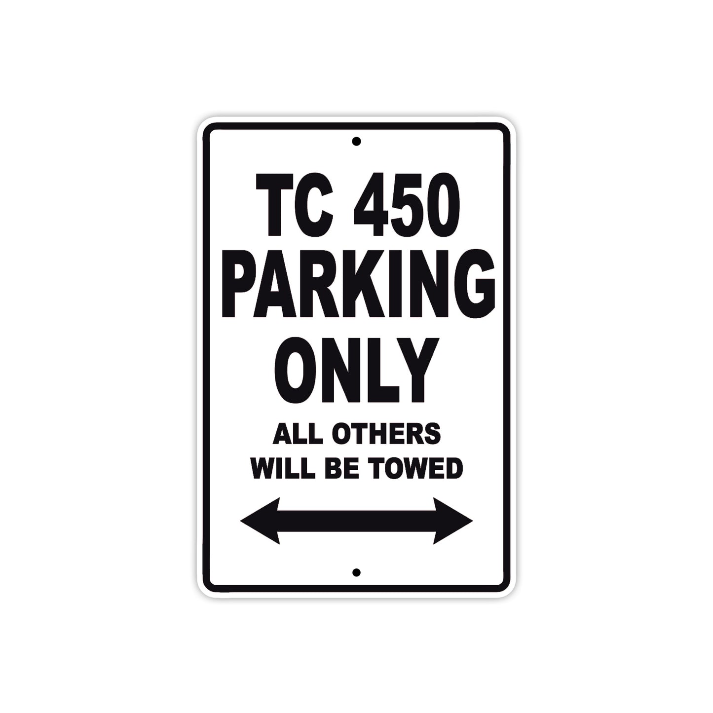 TC 450 Motorcycle Bike Parking Only All Others Will Be Towed Aluminum Metal Sign
