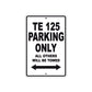 TE 125 Motorcycle Bike Parking Only All Others Will Be Towed Aluminum Metal Sign